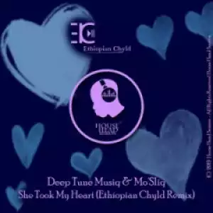 Deep Tune Musiq X Mo’sliq - She Took My Heart (ethiopian Chyld Remix)